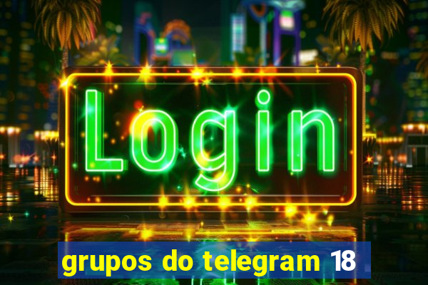 grupos do telegram 18